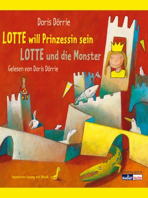 cover image of Lotte will Prinzessin sein--Lotte und die Monster